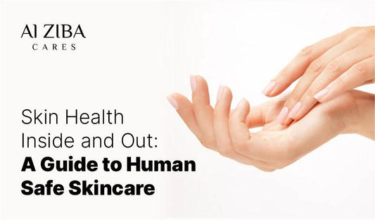 Skin Health Inside and Out : A Guide to Human Safe Skincare - ALZIBA CARES